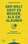 Der Welt geht es besser, als Sie glauben - Jacques Lecomte - 9783641222673
