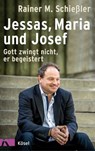 Jessas, Maria und Josef - Rainer M. Schießler - 9783641223939