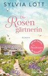 Die Rosengärtnerin - Sylvia Lott - 9783641226138