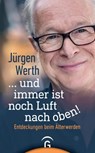 ... und immer ist noch Luft nach oben! - Jürgen Werth - 9783641226299