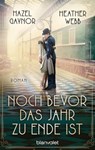 Noch bevor das Jahr zu Ende ist - Hazel Gaynor ; Heather Webb - 9783641226800
