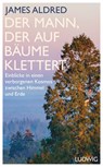 Der Mann, der auf Bäume klettert - James Aldred - 9783641227203