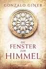 Die Fenster zum Himmel - Gonzalo Giner - 9783641227708