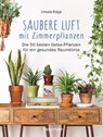Saubere Luft mit Zimmerpflanzen - Ursula Kopp - 9783641234782