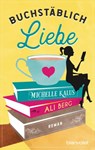 Buchstäblich Liebe - Ali Berg ; Michelle Kalus - 9783641236977