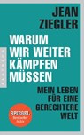 Warum wir weiter kämpfen müssen - Jean Ziegler - 9783641237004