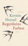 Regenbeins Farben - Kerstin Hensel - 9783641237424