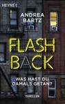 Flashback – Was hast du damals getan? - Andrea Bartz - 9783641239206