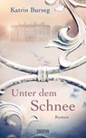 Unter dem Schnee - Katrin Burseg - 9783641244330