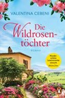 Die Wildrosentöchter - Valentina Cebeni - 9783641244446