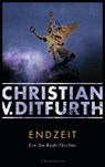 Endzeit - Christian v. Ditfurth - 9783641244491