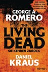 The Living Dead - Sie kehren zurück - George A. Romero ; Daniel Kraus - 9783641246594
