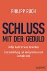 Schluss mit der Geduld - Philipp Ruch - 9783641246983
