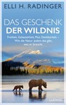 Das Geschenk der Wildnis - Elli H. Radinger - 9783641246990