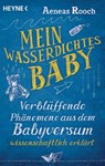 Mein wasserdichtes Baby - Aeneas Rooch - 9783641247003