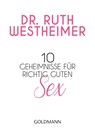 10 Geheimnisse für richtig guten Sex - Dr. Ruth K. Westheimer - 9783641249762