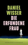 Die erfundene Frau - Daniel Wisser - 9783641249908