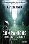 Companions – Der letzte Morgen - Katie M. Flynn - 9783641251857