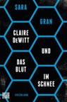 Claire DeWitt & Das Blut im Schnee - Sara Gran ; Eva Wagner - 9783641252083