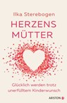 Herzensmütter - Ilka Sterebogen - 9783641252663