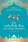 Die unglaubliche Reise von Sitas Töchtern - Balli Kaur Jaswal - 9783641253110