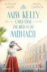 Miss Kelly und der Zauber von Monaco - Hazel Gaynor ; Heather Webb - 9783641254070
