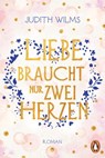 Liebe braucht nur zwei Herzen - Judith Wilms - 9783641254391