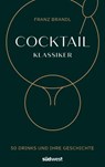 Cocktail Klassiker - Franz Brandl - 9783641257040