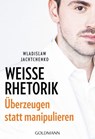 Weiße Rhetorik - Wladislaw Jachtchenko - 9783641257873