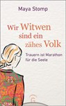Wir Witwen sind ein zähes Volk - Maya Stomp - 9783641258382