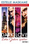 DARK LOVE - Zehn Jahre später - Estelle Maskame - 9783641258498