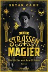 Der Straßenmagier - Die Götter von New Orleans - Bryan Camp - 9783641260484