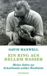 Ein Ring aus hellem Wasser - Gavin Maxwell - 9783641260682
