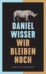 Wir bleiben noch - Daniel Wisser - 9783641261344