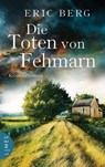 Die Toten von Fehmarn - Eric Berg - 9783641261726