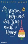 Victor, Lily und der Weg nach Hause - Philippe Amar - 9783641261863