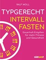 Typgerecht Intervallfasten - Ralf Moll - 9783641261955