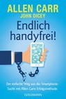 Endlich handyfrei! - John Dicey ; Allen Carr - 9783641262426