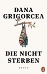 Die nicht sterben - Dana Grigorcea - 9783641263829