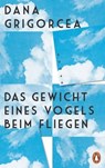 Das Gewicht eines Vogels beim Fliegen - Dana Grigorcea - 9783641263836