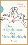 Der Algorithmus der Menschlichkeit - Vera Buck - 9783641264574