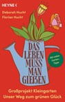 Das Leben muss man gießen - Deborah Hucht ; Florian Hucht - 9783641264680