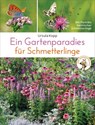 Ein Gartenparadies für Schmetterlinge. Die schönsten Blumen, Stauden, Kräuter und Sträucher für Falter und ihre Raupen. Artenschutz und Artenvielfalt im eigenen Garten. Natürlich bienenfreundlich. - Ursula Kopp - 9783641266400