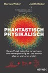 Phantastisch physikalisch - Marcus Weber ; Judith Weber - 9783641267438