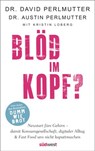 Blöd im Kopf? - David Perlmutter ; Kristin Loberg - 9783641267728