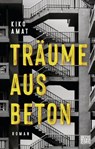 Träume aus Beton - Kiko Amat - 9783641268831