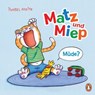 Matz & Miep - Müde? - Isabel Kreitz - 9783641270544