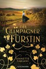 Die Champagnerfürstin - Annette Fabiani - 9783641272203
