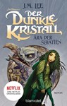 Der dunkle Kristall - Ära der Schatten - J.M. Lee - 9783641272685