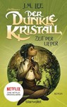 Der dunkle Kristall - Zeit der Lieder - J.M. Lee - 9783641272692